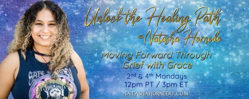 Unlock the Healing Path with Natasha Hornedo: Moving Forward Through Grief with Grace: Sexual Healing 