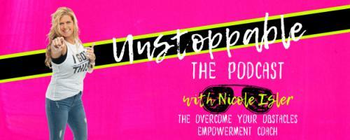 Unstoppable - The Podcast Hosted by Nicole Isler: 7 Ways to Consistently Focus on Joy